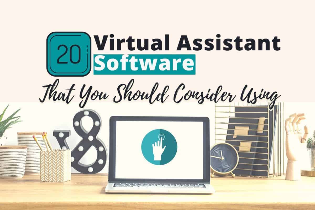 20 virtual assistant software that you should consider using