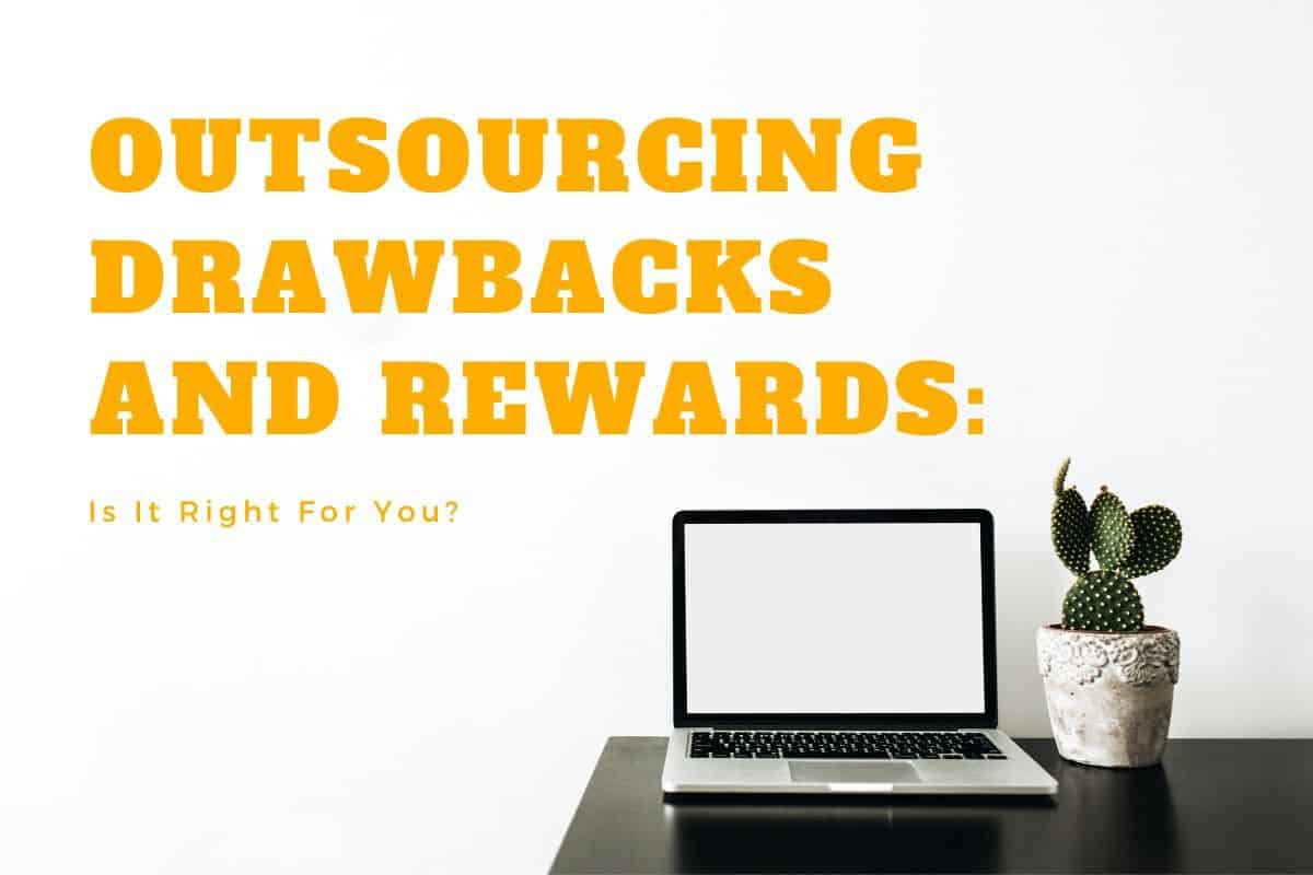 outsourcing drawbacks rewards
