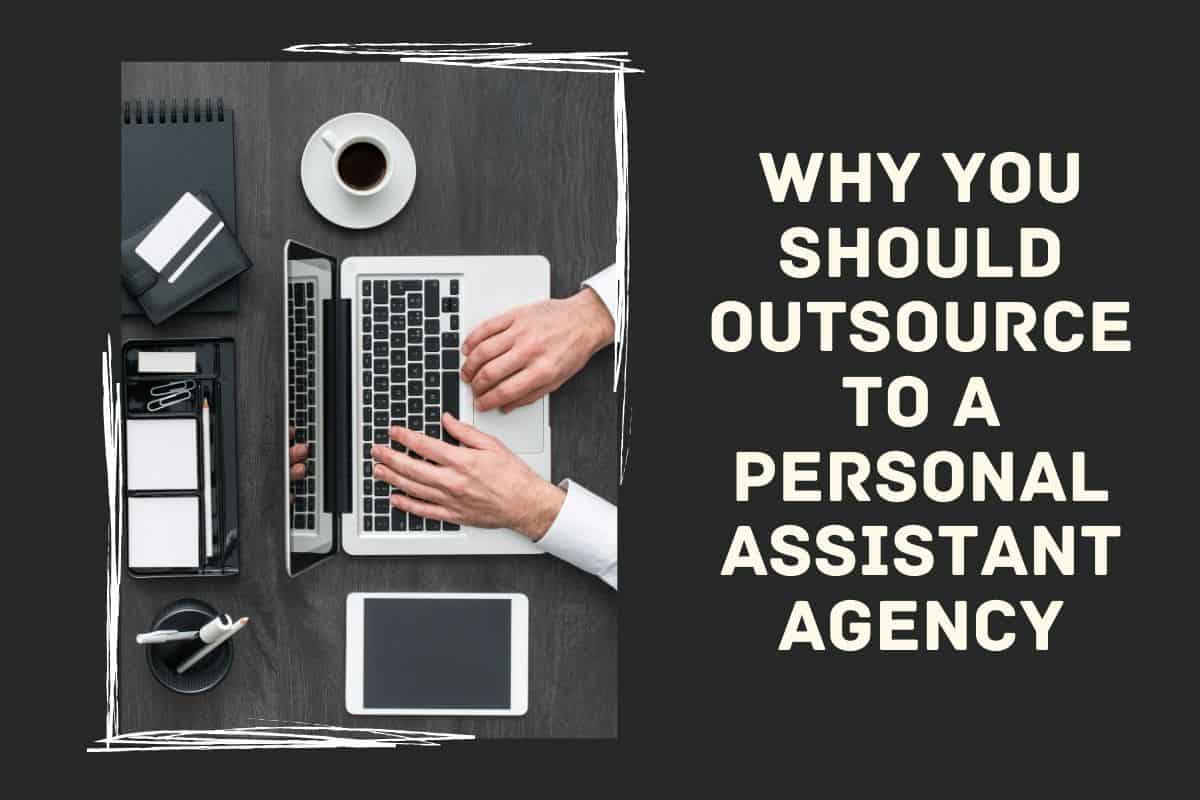 outsource to a personal assistant agency